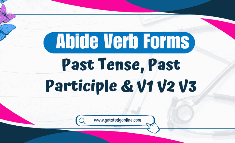 Abide Verb Forms – Past Tense, Past Participle & V1 V2 V3