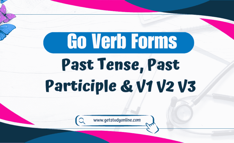 Go Verb Forms – Past Tense, Past Participle & V1 V2 V3