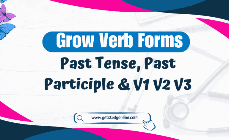 Grow Verb Forms – Past Tense, Past Participle & V1 V2 V3