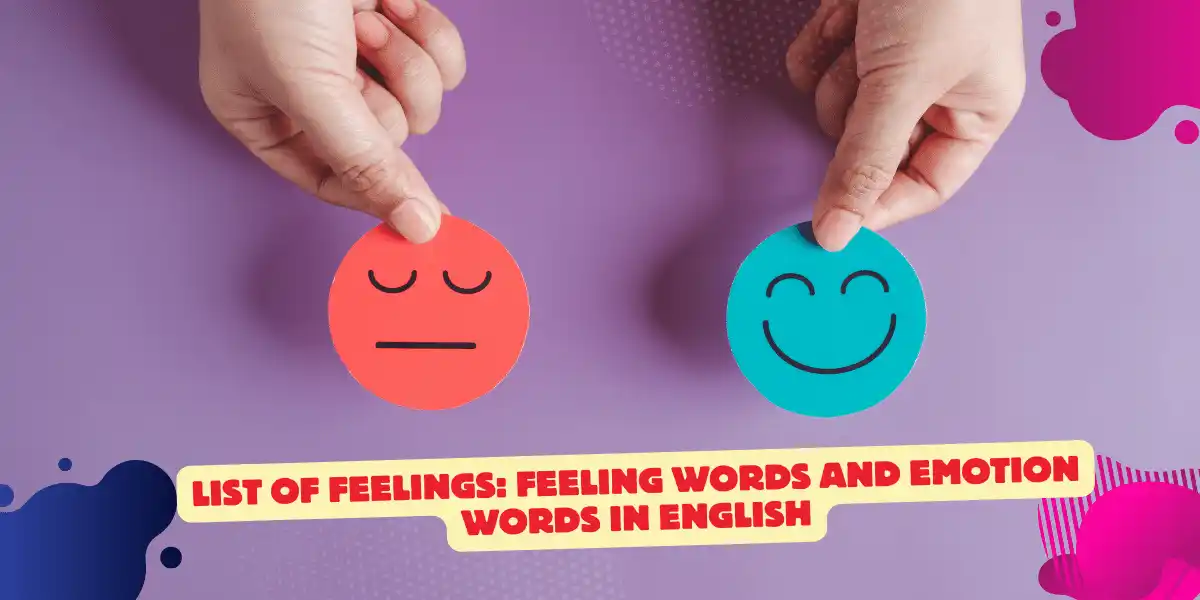 List of Feelings: Feeling Words and Emotion Words in English