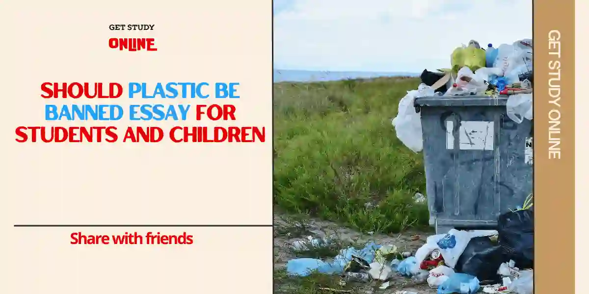 Should plastic be banned essay for students and children