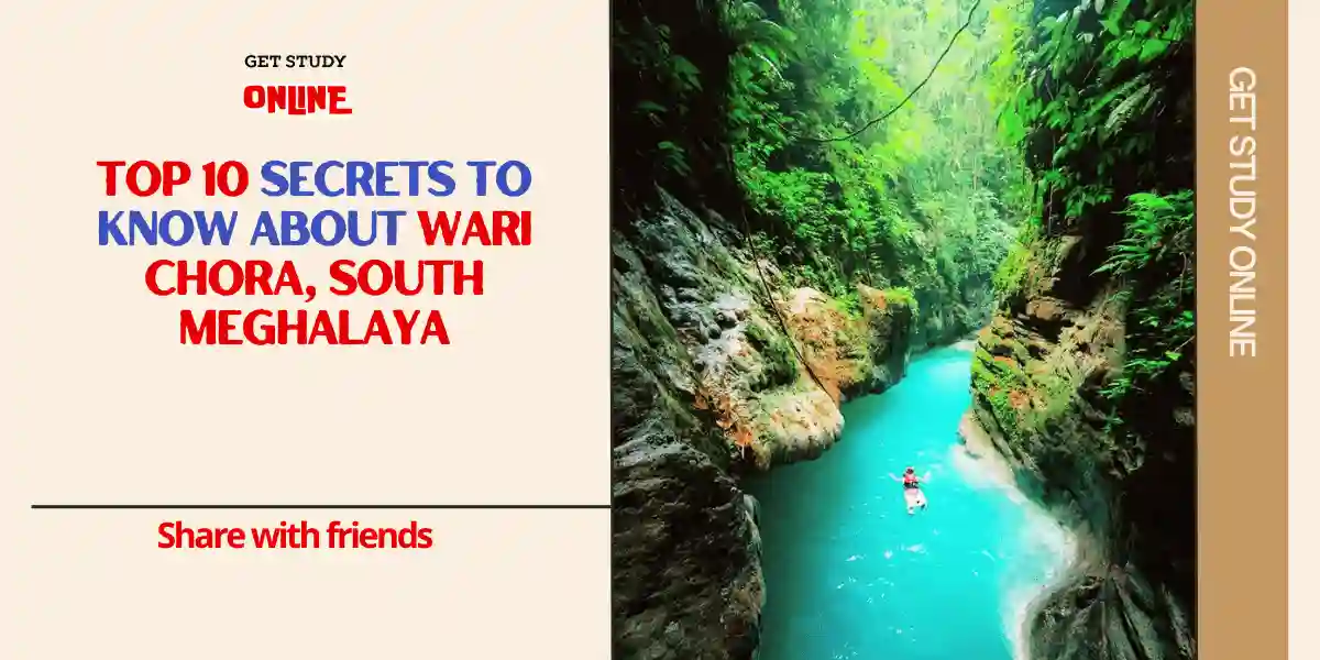 Adventure Awaits: Top 10 Things to Do in Wari Chora, South Meghalaya